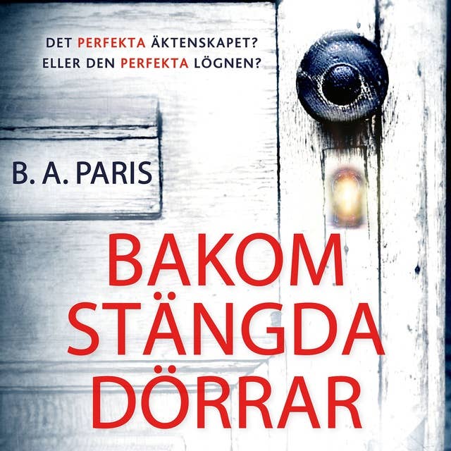 Bakom stängda dörrar by B.A. Paris