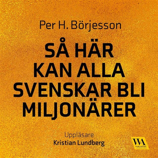 Cover for Så här kan alla svenskar bli miljonärer