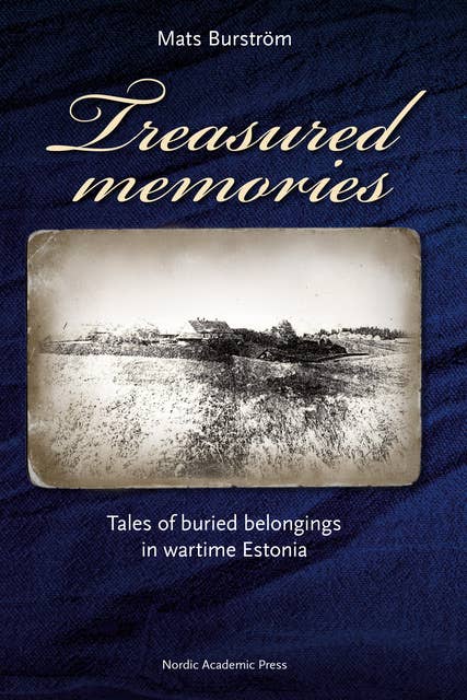 Treasured memories: Tales of buried belongings in wartime Estonia
