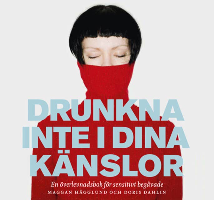 Drunkna inte i dina känslor 