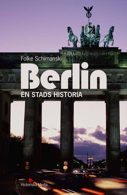 Berlin, en stads historia