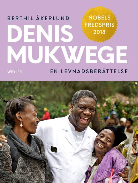 Denis Mukwege : En levnadsberättelse