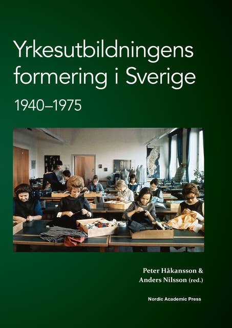 Yrkesutbildningens formering i Sverige 1940-1975