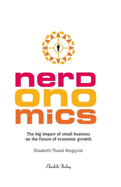 Cover for Nerdonomics: The Big Impact of Small Business on the Future of Economic Growth