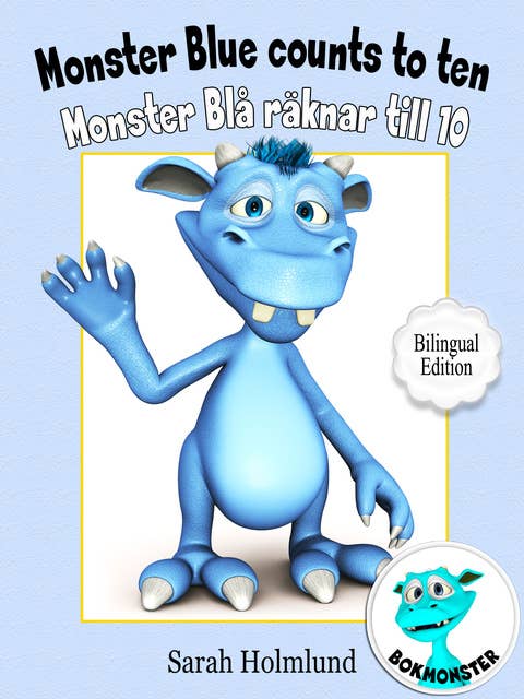 Monster Blue counts to ten - Monster Blå räknar till 10 - Bilingual Edition
