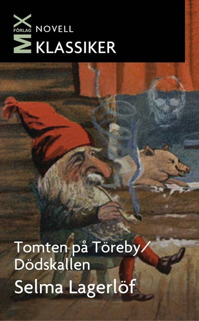 Tomten på Töreby / Dödskallen : noveller
