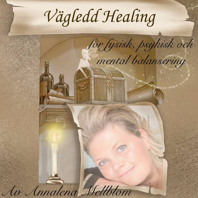 Cover for Vägledd healing - för fysisk, psykisk och mental balans i din kropp, ditt liv