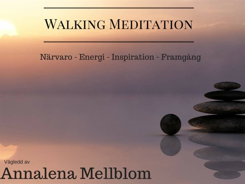 Cover for Walking Meditation - Närvaro - energi - inspiration - framgång