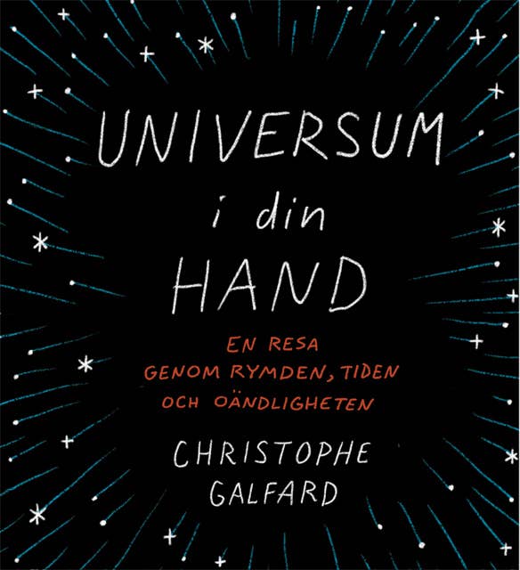 Cover for Universum i din hand : En resa genom rymden, tiden och oändligheten