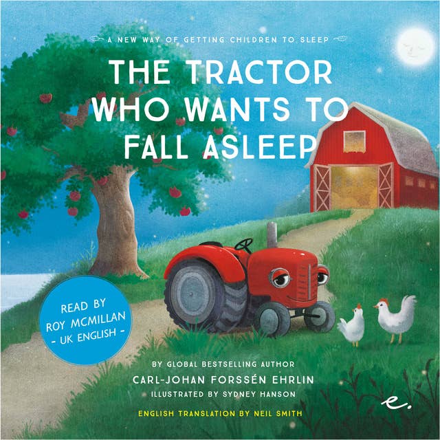 The Tractor Who Wants to Fall Alseep: A New Way of getting Children to Sleep