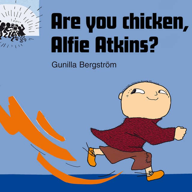 Are you chicken, Alfie Atkins?
