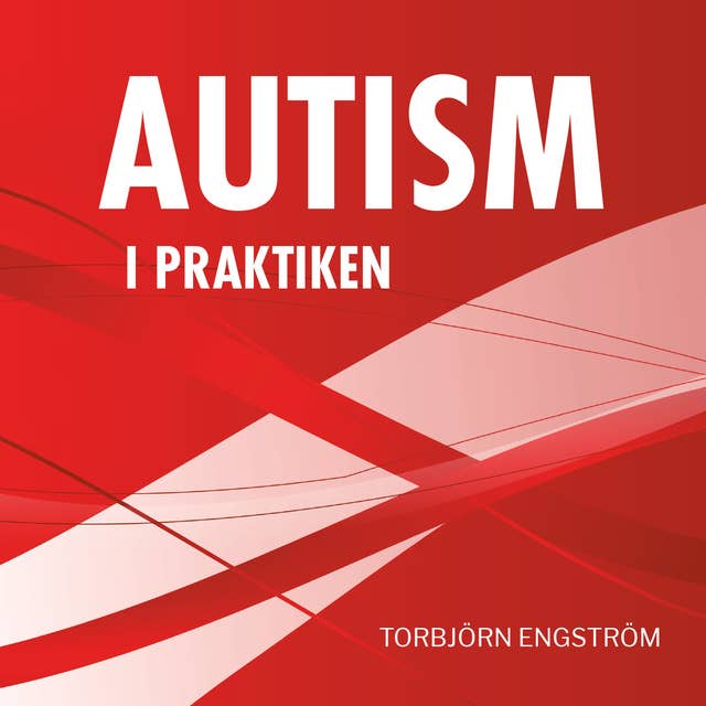Autism i praktiken by Torbjörn Engström