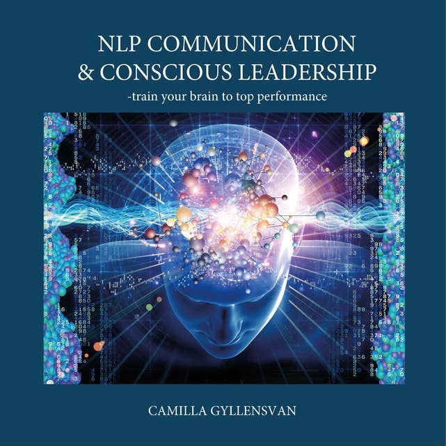 NLP communication and conscious leadership - train your brain to top perfermance