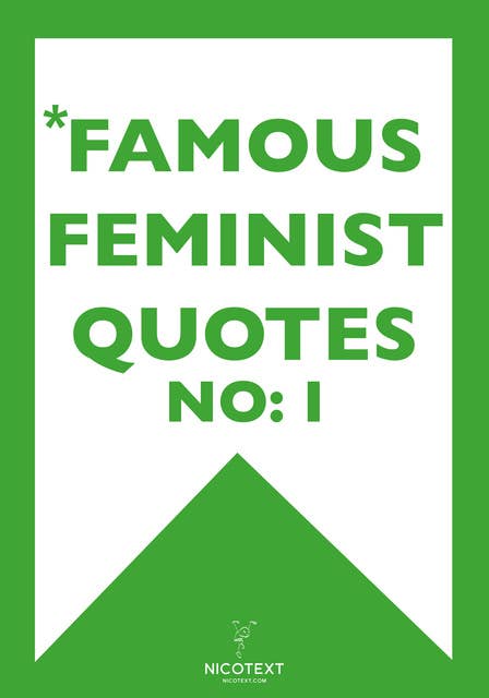 *Famous Feminist Quotes
