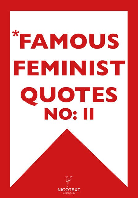*Famous Feminist Quotes II