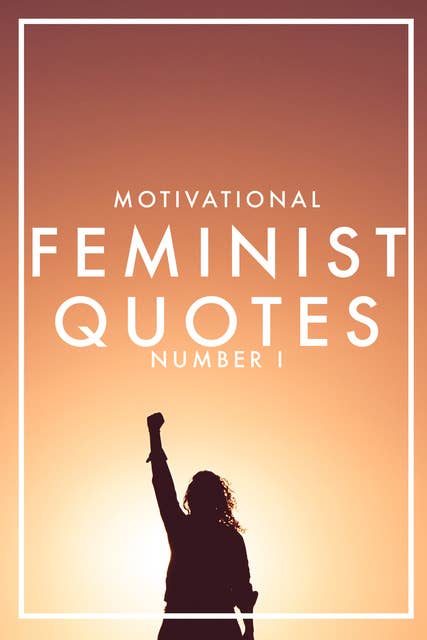 Motivational Feminist Quotes 1