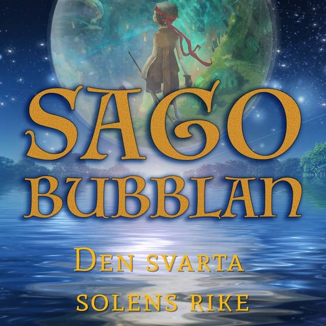 Sagobubblan - Den svarta solens rike