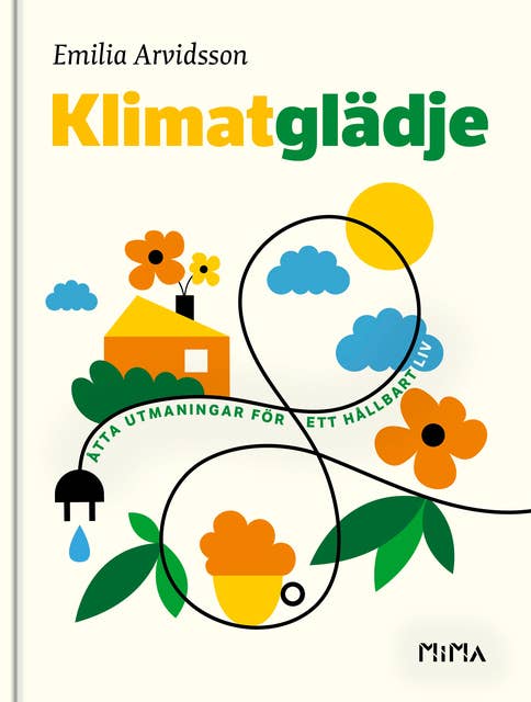 Klimatglädje : Åtta utmaningar för ett hållbart liv