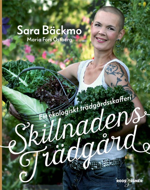 Skillnadens Trädgård : Ett ekologiskt trädgårdsskafferi