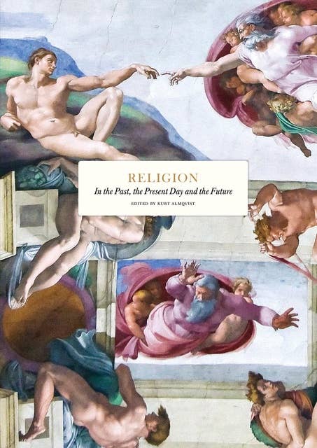 Cover for Religion: In the Past, the Present Day and the Future