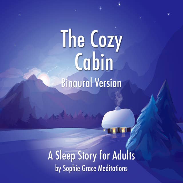 Cover for The Cozy Cabin. A Sleep Story for Adults. Binaural Version