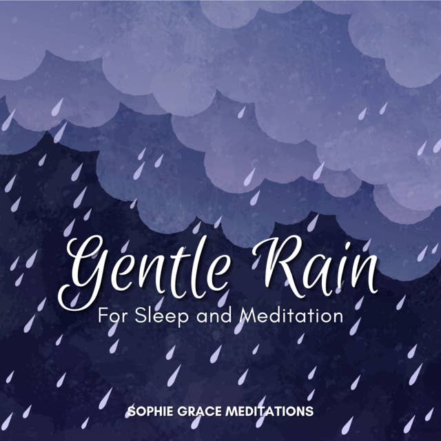 Gentle Rain for Sleep and Meditation 