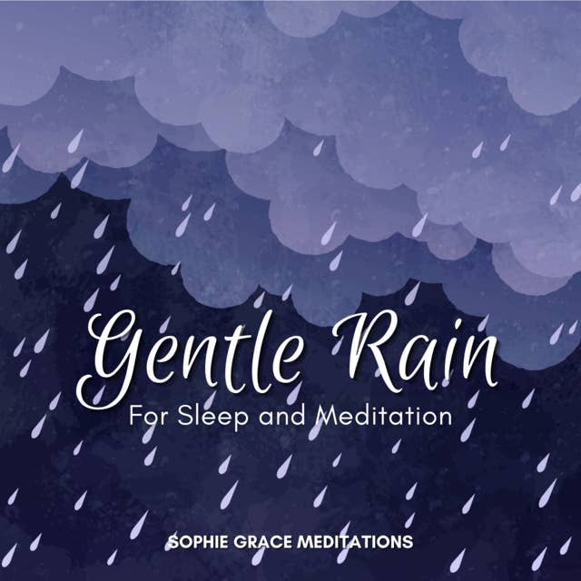 Gentle Rain for Sleep and Meditation
