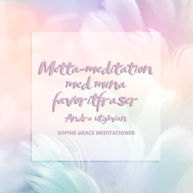 Cover for Metta-meditation med mina favoritfraser. Andra utgåvan