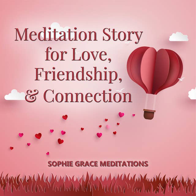Cover for Meditation Story for Love, Friendship, and Connection