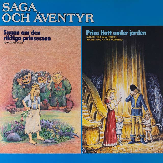 Saga och äventyr: Sagan om den riktiga prinsessan & Prins Hatt under jorden