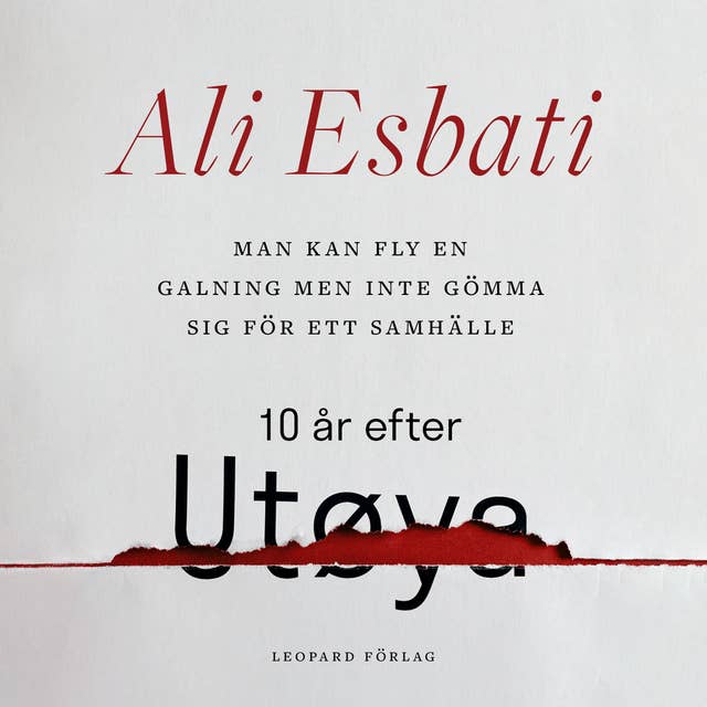 Man kan fly en galning men inte gömma sig för ett samhälle: 10 år efter Utøya
