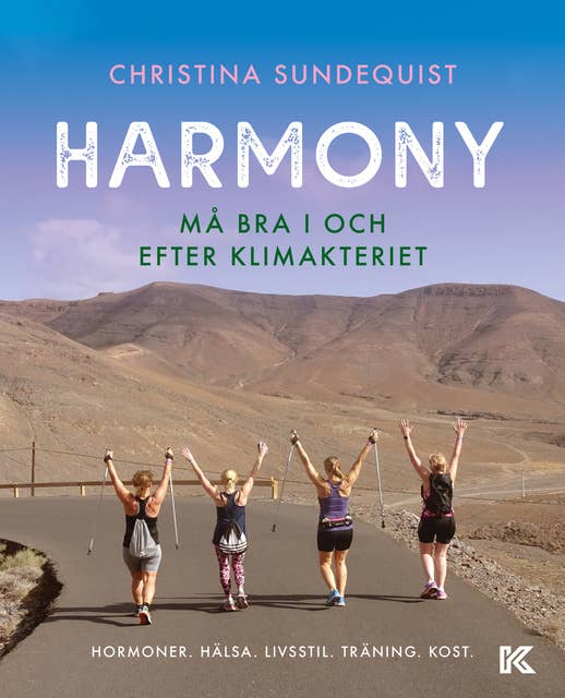 Harmony – må bra i och efter klimakteriet. Hormoner. Hälsa. Livsstil. Träning. Kost.