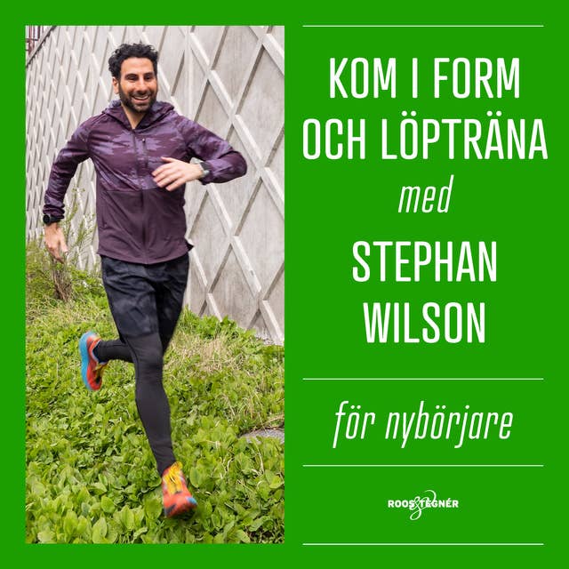 Cover for Kom i form och löpträna med Stephan Wilson – För nybörjare