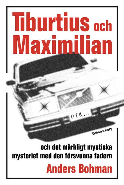 Tiburtius och Maximilian och det märkligt mystiska mysteriet med den försvunna fadern