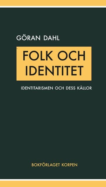 Folk och identitet : Identitarismen och dess källor
