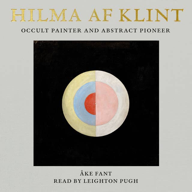 Hilma af Klint: Occult Painter And Abstract Pioneer