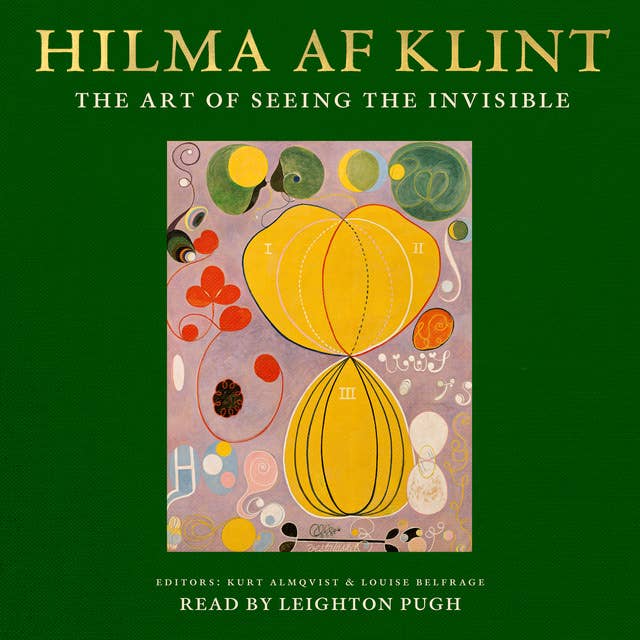 Hilma af Klint: The Art of Seeing the Invisible