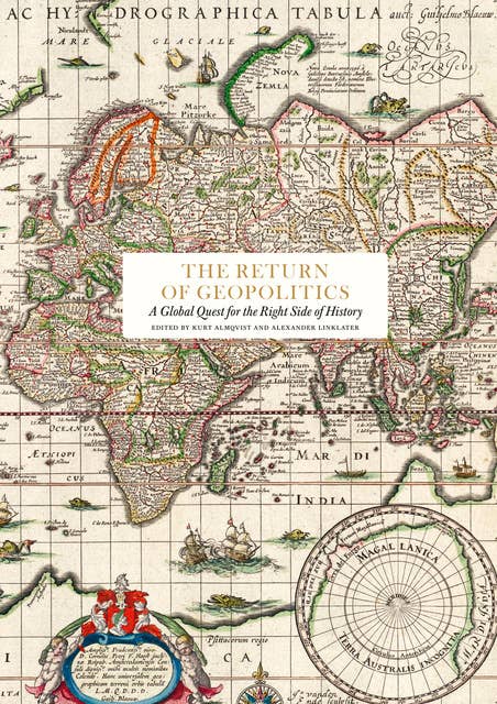 Cover for The Return of Geopolitics : A Global Quest for the Right Side of History