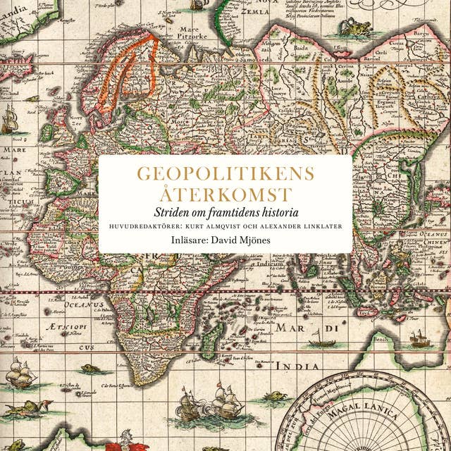 Geopolitikens återkomst : striden om framtidens historia