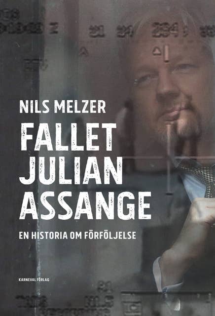 Fallet Julian Assange : En historia om förföljelse