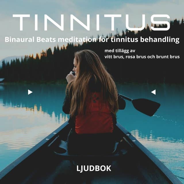 TINNITUS – Binaural Beats meditation för tinnitus behandling, med tillägg av vitt brus, rosa brus och brunt brus