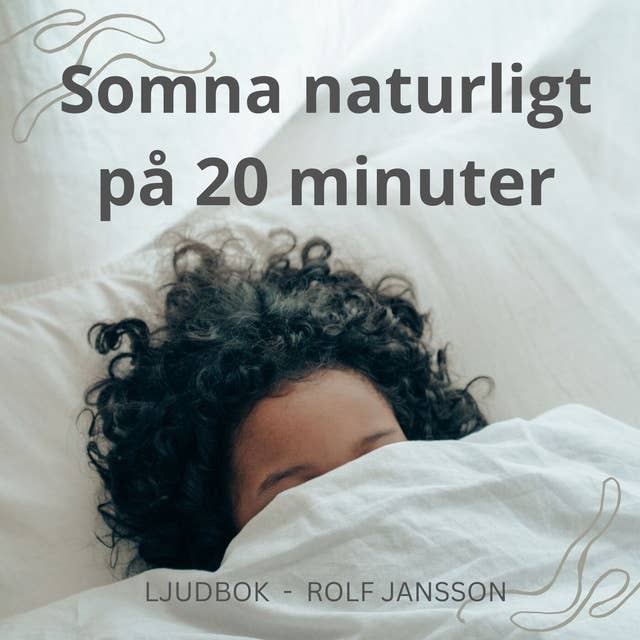 Somna naturligt på 20 minuter. Effektiv guidad självhypnos för dig som har svårt att sova och längtar efter en hel natts sömn. by Rolf Jansson