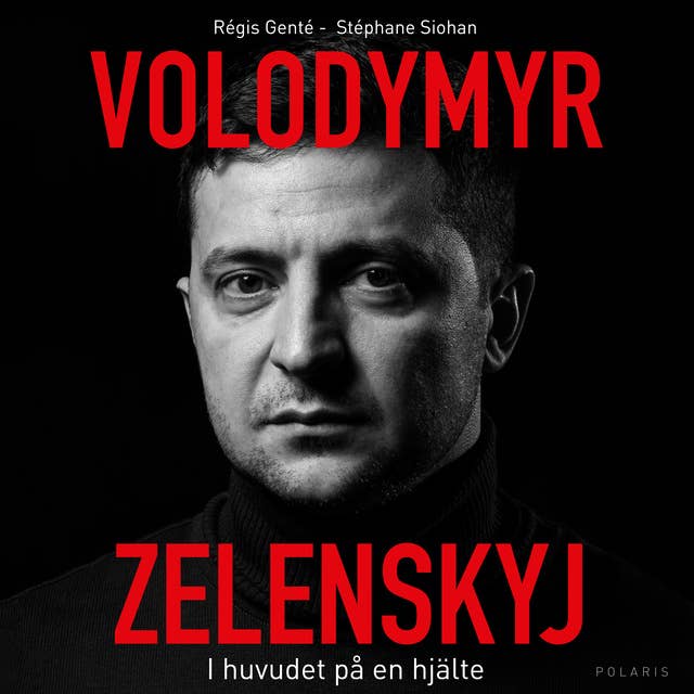 Volodymyr Zelenskyj. I huvudet på en hjälte