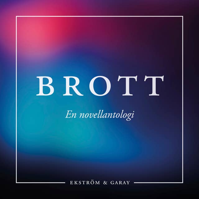 Cover for BROTT : En novellantologi