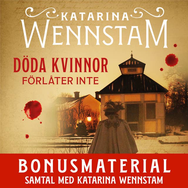 Döda kvinnor förlåter inte – Bonusmaterial: Samtal med Katarina Wennstam
