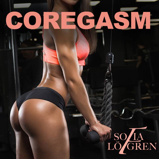 Coregasm by Sofia Löfgren