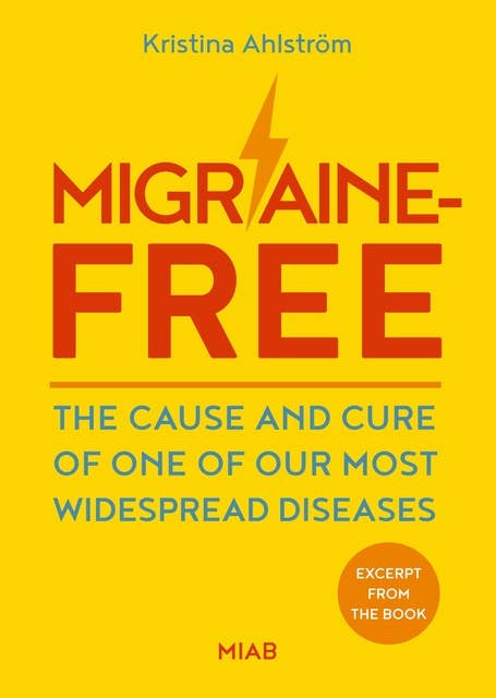 Excerpt from Migraine-Free: The Cause and Cure of One of our Most Widespread Diseases