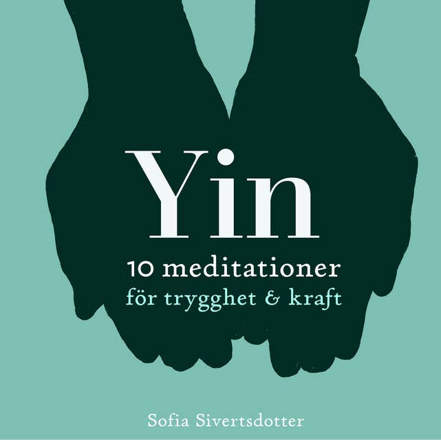 Yin - 10 meditationer för trygghet & kraft