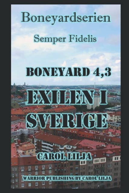 Boneyard 4,3: Exilen i Sverige