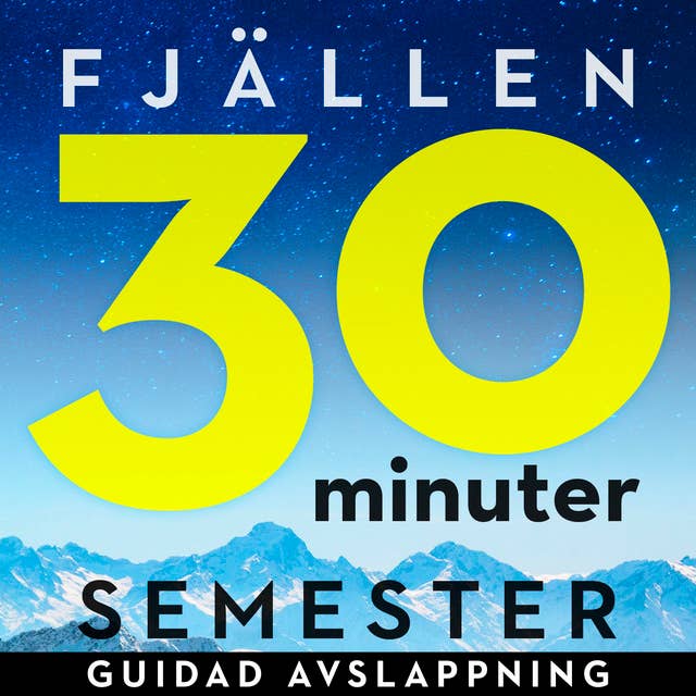 30 minuter semester - FJÄLLEN
